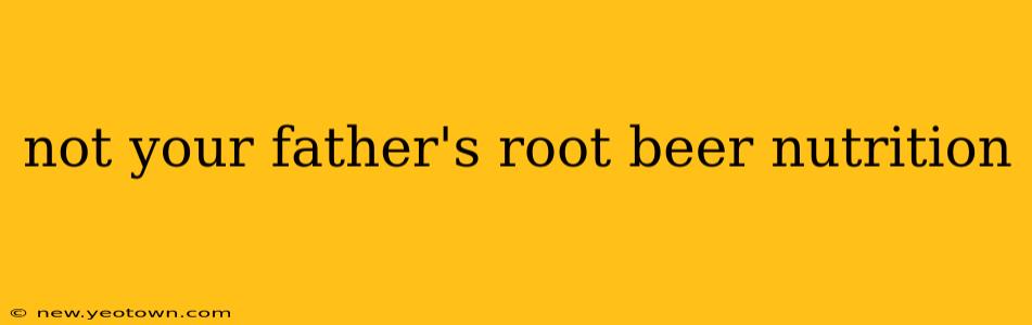 not your father's root beer nutrition