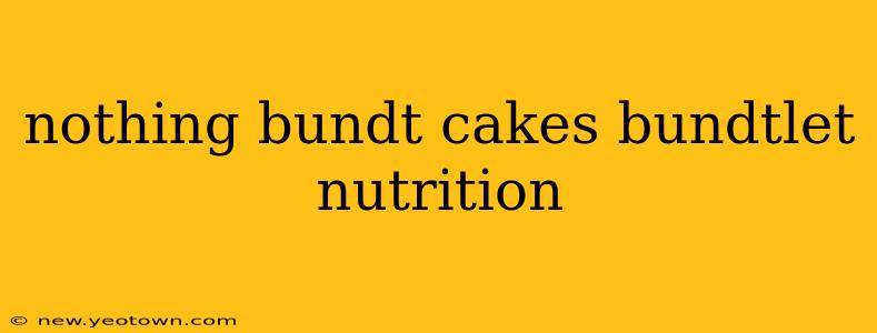 nothing bundt cakes bundtlet nutrition