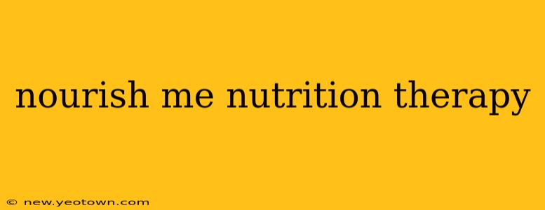 nourish me nutrition therapy