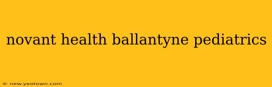 novant health ballantyne pediatrics