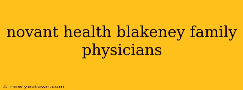 novant health blakeney family physicians