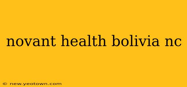 novant health bolivia nc