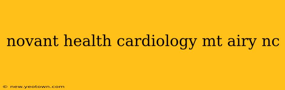 novant health cardiology mt airy nc