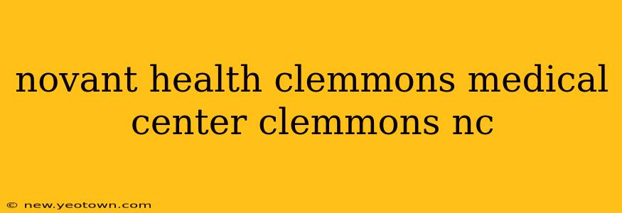 novant health clemmons medical center clemmons nc