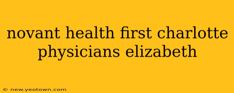 novant health first charlotte physicians elizabeth