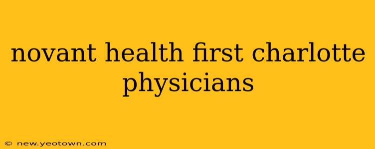 novant health first charlotte physicians