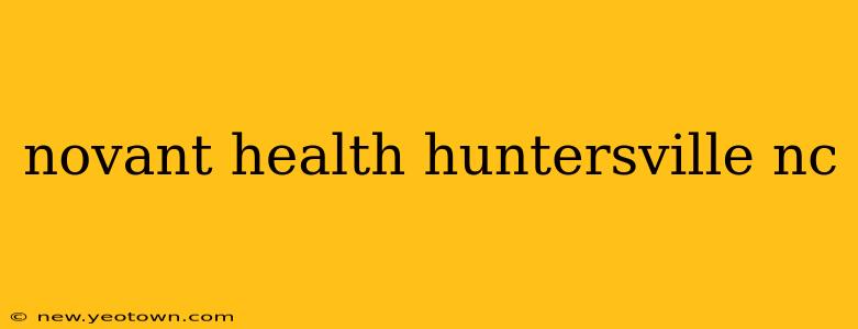 novant health huntersville nc
