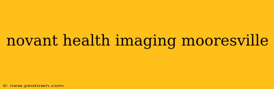 novant health imaging mooresville