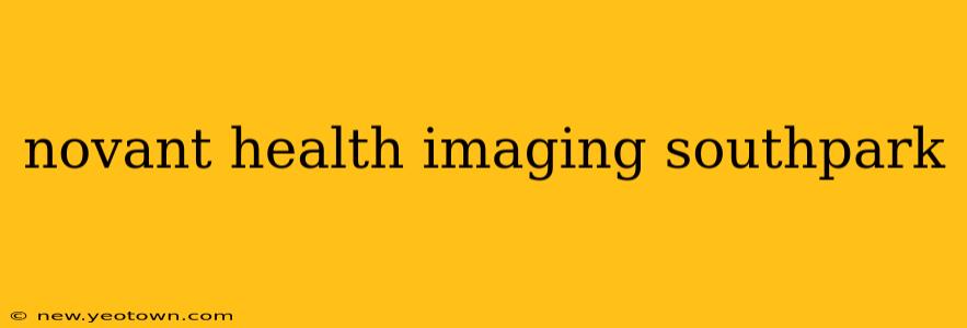 novant health imaging southpark
