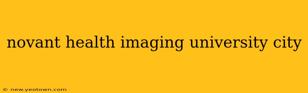 novant health imaging university city