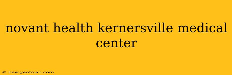 novant health kernersville medical center