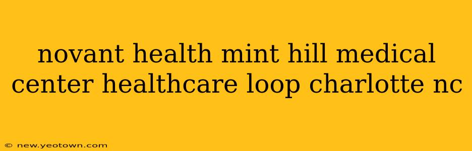 novant health mint hill medical center healthcare loop charlotte nc