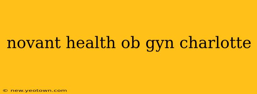 novant health ob gyn charlotte