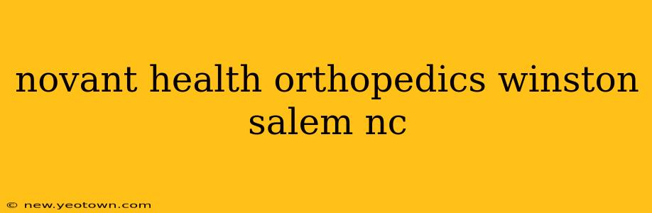 novant health orthopedics winston salem nc