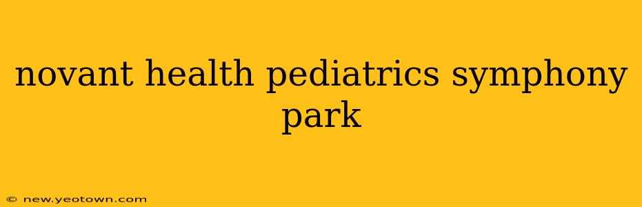 novant health pediatrics symphony park