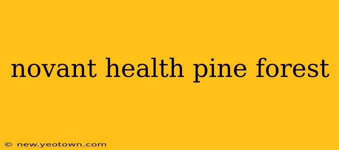 novant health pine forest