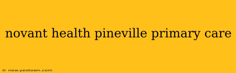 novant health pineville primary care