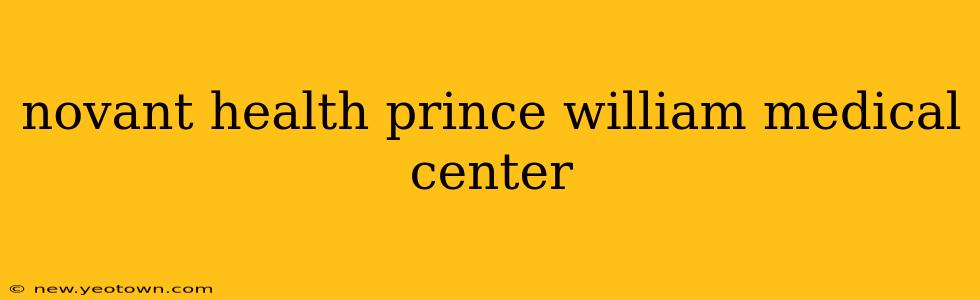 novant health prince william medical center