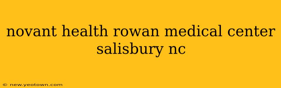 novant health rowan medical center salisbury nc
