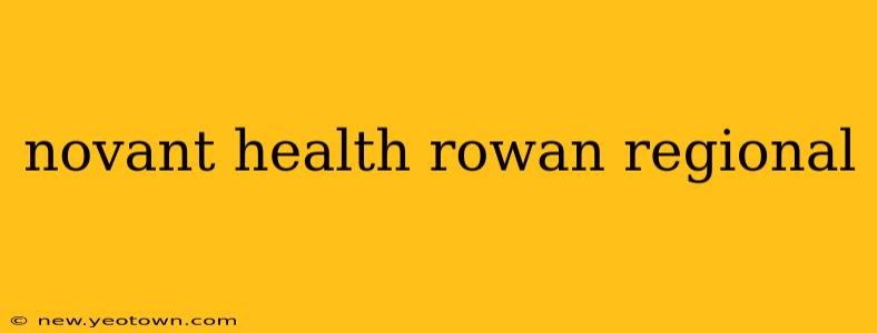 novant health rowan regional