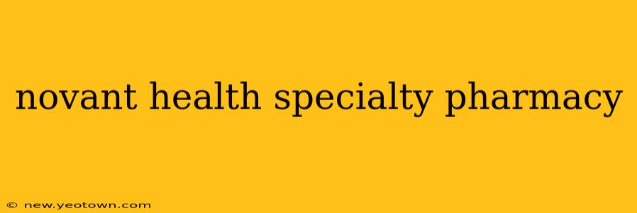 novant health specialty pharmacy
