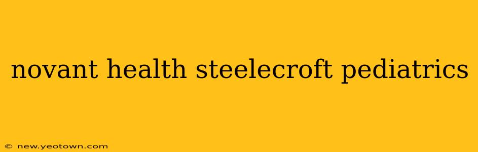 novant health steelecroft pediatrics