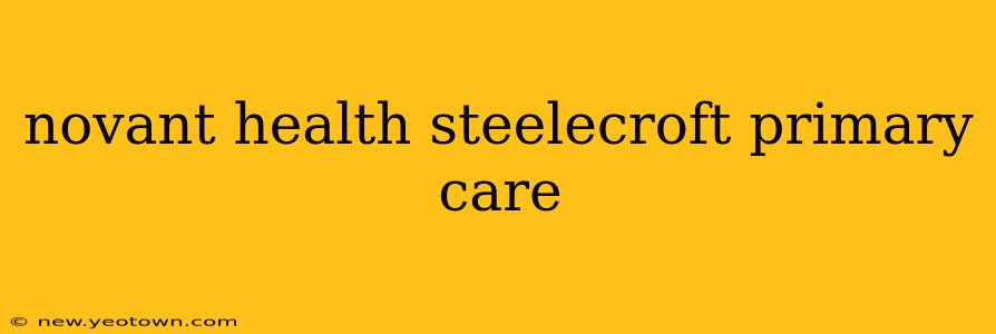 novant health steelecroft primary care