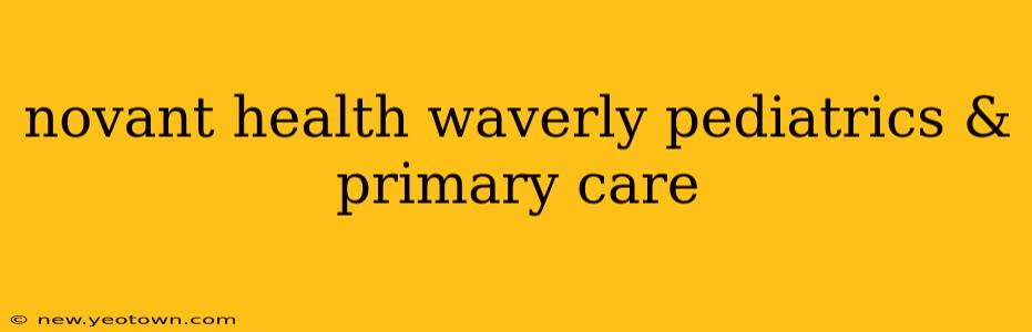 novant health waverly pediatrics & primary care