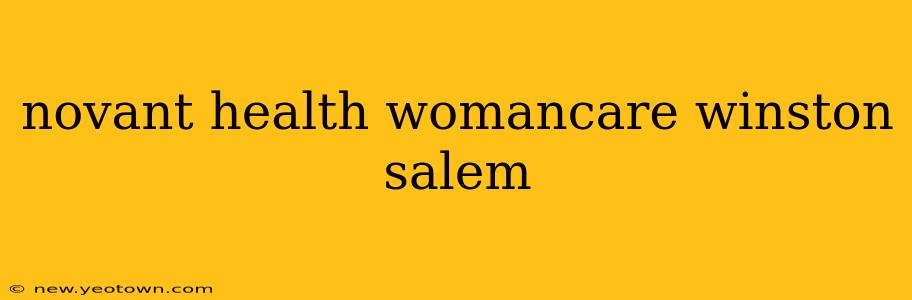 novant health womancare winston salem