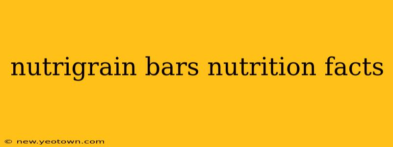 nutrigrain bars nutrition facts
