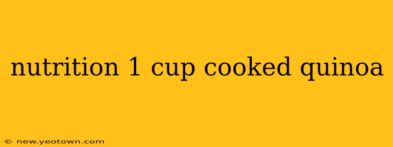 nutrition 1 cup cooked quinoa
