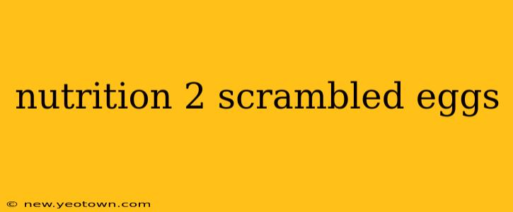 nutrition 2 scrambled eggs