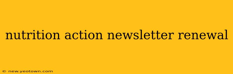 nutrition action newsletter renewal