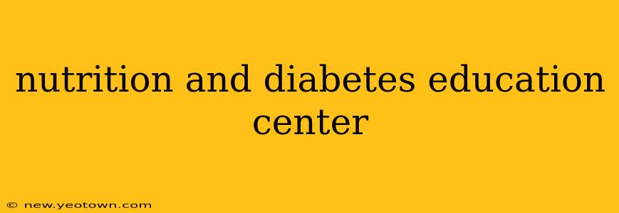 nutrition and diabetes education center