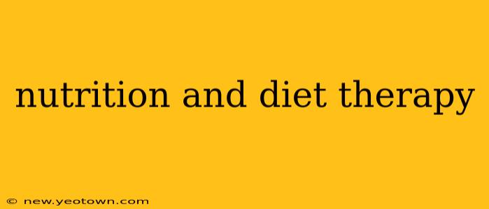 nutrition and diet therapy