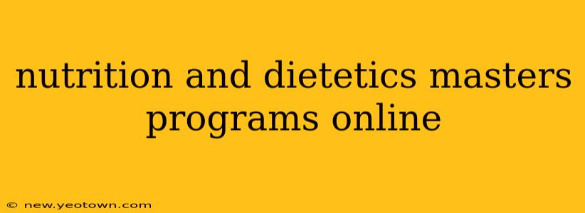 nutrition and dietetics masters programs online