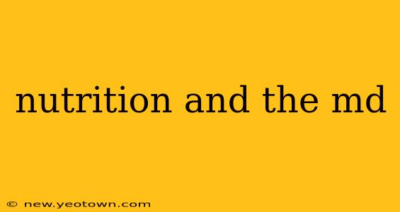 nutrition and the md