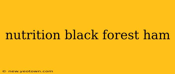 nutrition black forest ham