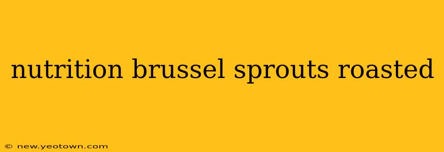 nutrition brussel sprouts roasted