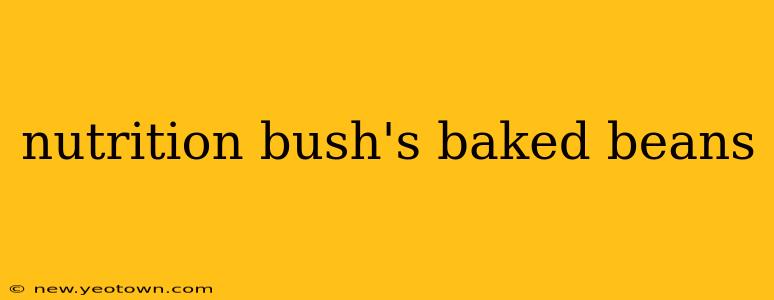nutrition bush's baked beans