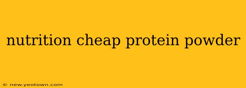 nutrition cheap protein powder