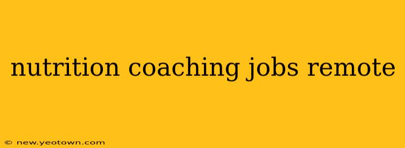 nutrition coaching jobs remote