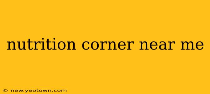 nutrition corner near me