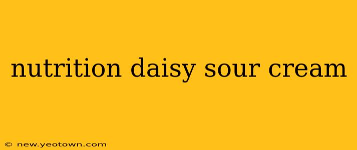 nutrition daisy sour cream