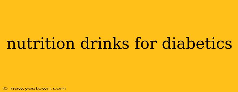 nutrition drinks for diabetics