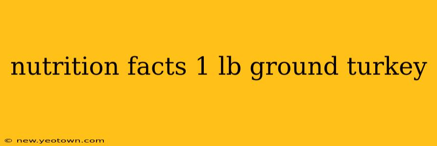 nutrition facts 1 lb ground turkey