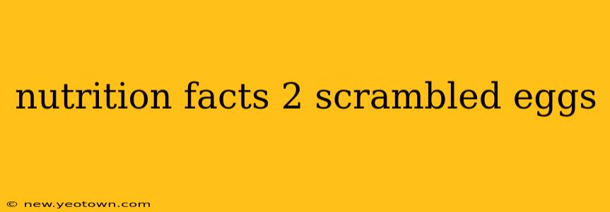 nutrition facts 2 scrambled eggs