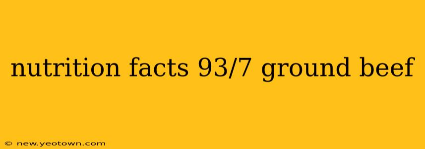 nutrition facts 93/7 ground beef
