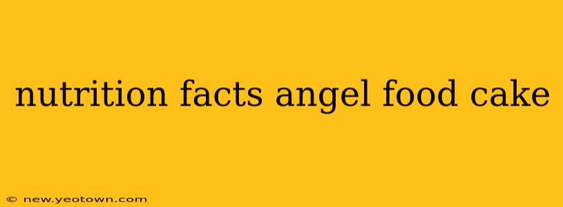 nutrition facts angel food cake