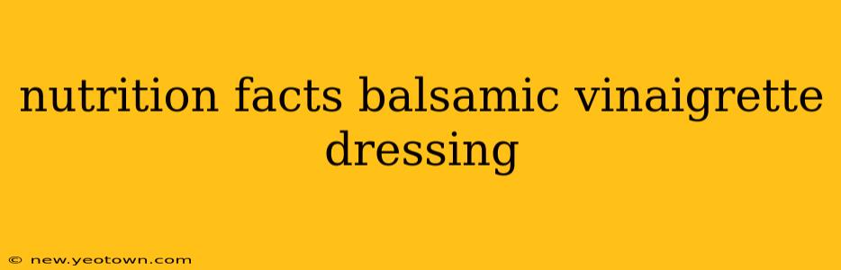 nutrition facts balsamic vinaigrette dressing